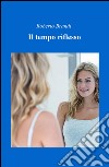 Il tempo riflesso libro