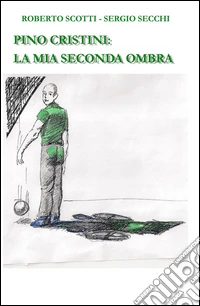 Pino Cristini: la mia seconda ombra