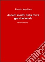 Aspetti inediti della forza gravitazionale libro