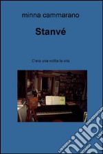 Stanve. C'era una vollta la vita libro