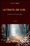 La libertà del sole.... Un poderoso anelito verso l'infinito libro