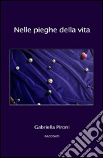 Nelle pieghe della vita