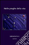 Nelle pieghe della vita libro