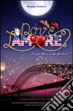 Dov'è l'amore. Do you believe in life after love? libro