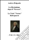 La Rivoluzione dopo il «terrore». La virtù «versus» Robespierre libro