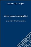 Versi quasi omeopatici. Un esercizio di medicina narrativa libro