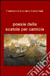 Poesie della scatola per camicie libro di Lucchesi Ferruccio Luciano