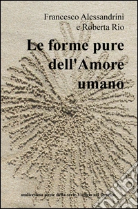 Le forme pure dell'amore umano. undicesima parte della serie Viaggio nel Destino libro
