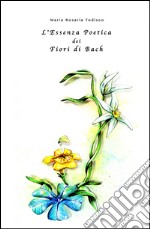 L'essenza Poetica dei fiori di Bach libro