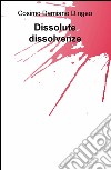 Dissolute dissolvenze libro