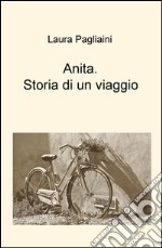 Anita. Storia di un viaggio