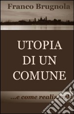 Utopia di un comune... e come realizzarla libro