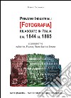 Privative industriali (Fotografia) rilasciate in Italia dal 1844 al 1885. Censimento, testi integrali e tavole illustrate relativi a brevetti in tema di fotografia libro