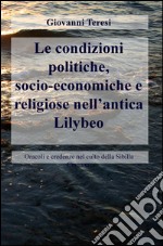 Le condizioni politiche, socio-economiche e religiose nell'antica Lilybeo. Oracoli e credenze nel culto della Sibilla Cumana libro