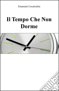 Il tempo che non dorme libro