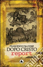 Dopo Cristo report libro