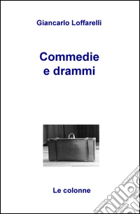 Commedie e drammi