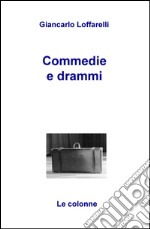 Commedie e drammi libro