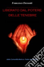 Liberato dal potere delle tenebre libro