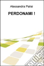 Perdonami! libro