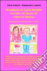 Ricettario di Carla Arduini trovato nel baule di mamma Nerina libro