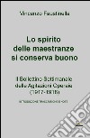 Lo spirito delle maestranze si conserva buono. Il Bollettino Settimanale delle Agitazioni Operaie (1917-1918) libro