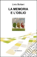 La memoria e l'oblio libro