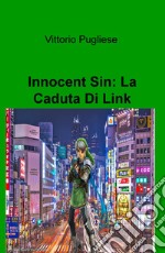 Innocent Sin: la caduta di Link libro