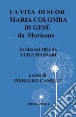 Vita di suor Maria Colomba di Gesù da Moricone libro