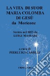 Vita di suor Maria Colomba di Gesù da Moricone libro