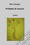 Profumo di musica libro di Salvagno Aldo