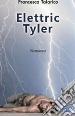 Elettric Tyler. Player poker che diventa un supereroe libro