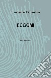 Eccomi. Letture di vita libro