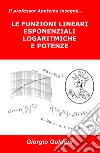 Il professor Apotema insegna... le funzioni lineari esponenziali logaritmiche e potenze libro di Goldoni Giorgio