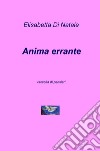 Anima errante. Raccolta di pensieri libro