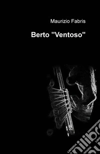 Berto «Ventoso»