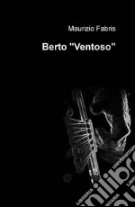 Berto «Ventoso» libro