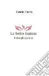 La fenice inattesa. Il risveglio poetico libro di Ferro Emilio