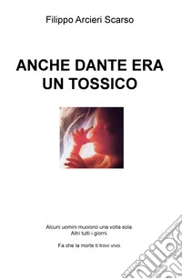 Anche Dante era un tossico libro