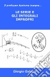 Il professor Apotema insegna... le serie e gli integrali impropri libro di Goldoni Giorgio