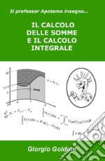 Il professor Apotema insegna... il calcolo delle somme e il calcolo integrale libro