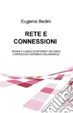 Rete e connessioni. Teoria e clinica di internet secondo l'approccio sistemico-relazionale libro