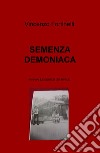 Semenza demoniaca. Ovvero la poetica del tempo libro