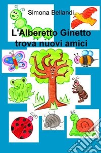 L'Alberetto Ginetto trova nuovi amici libro
