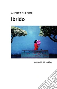 Ibrido. La storia di Isabel libro