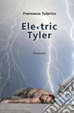 Elettric Tyler. Player poker che diventa un supereroe libro