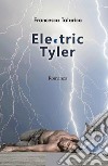 Elettric Tyler. Player poker che diventa un supereroe libro