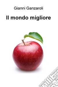 Il mondo migliore libro