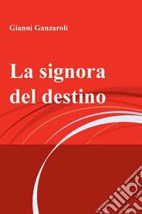 La signora del destino libro