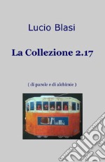 La Collezione 2.17 (di parole e di alchimie) libro